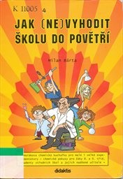 Jak (ne)vyhodit školu do povětř&iacute;