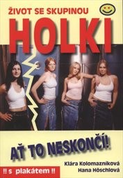 Život se skupinou Holki