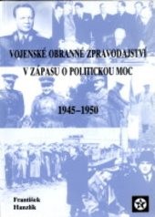 Vojenské obranné zpravodajství v zápasu o politickou moc 1945-1950