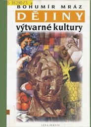 Dějiny výtvarné kultury
                        ([Díl] 3)
                    