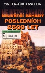 Největší záhady posledních 2500 let