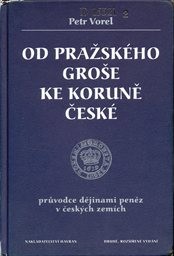 Od pražského groše ke koruně české