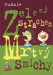 Zelený strachem, mrtvý smíchy