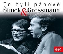 To byli pánové Šimek & Grossmann