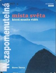 Nezapomenutelná místa světa, která musíte vidět