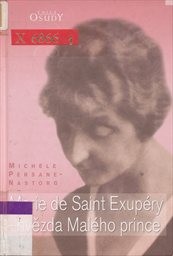 Marie de Saint Exup&eacute;ry - hvězda Mal&eacute;ho prince