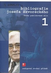 Bibliografie Josefa Škvoreck&eacute;ho
                        (Sv. 1,)
                    
