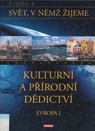 Kulturn&iacute; a př&iacute;rodn&iacute; dědictv&iacute; - Evropa
                        ([D&iacute;l] 1)
                    