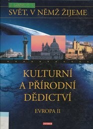 Kulturn&iacute; a př&iacute;rodn&iacute; dědictv&iacute; - Evropa
                        ([D&iacute;l] 2)
                    