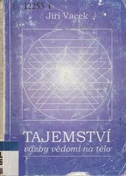 Tajemství vazby vědomí na tělo