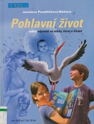 Pohlavn&iacute; život neboli Odpovědi na ot&aacute;zky, kter&eacute; si kladeš