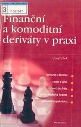 Finanční a komoditní deriváty v praxi