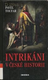 Intrik&aacute;ni v česk&eacute; historii