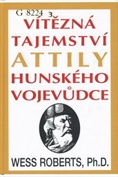 V&iacute;tězn&aacute; tajemstv&iacute; Attily, hunsk&eacute;ho vojevůdce