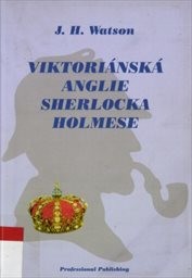 Viktoriánská Anglie Sherlocka Holmese