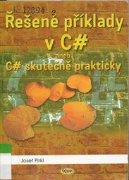 Řešen&eacute; př&iacute;klady v C# aneb C# skutečně prakticky