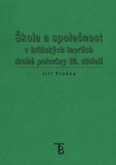 Škola a společnost v kritických teoriích druhé poloviny 20. století