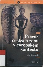 Pravěk českých zemí v evropském kontextu