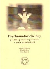 Psychomotorické hry pro děti s poruchami pozornosti a pro hyperaktivní děti