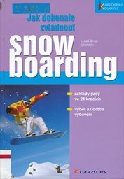 Jak dokonale zvl&aacute;dnout snowboarding