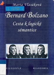 Bernard Bolzano: cesta k logick&eacute; s&eacute;mantice