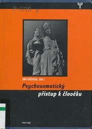 Psychosomatick&yacute; př&iacute;stup k člověku