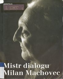 Mistr dialogu Milan Machovec