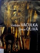 Vladislav Vaculka, Otmar Oliva