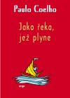 Jako řeka, jež plyne