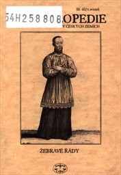 Encyklopedie řádů, kongregací a řeholních společností katolické církve v českých zemích
(Díl 3, sv. 1,)