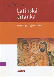 Latinsk&aacute; č&iacute;tanka nejen pro gymn&aacute;zia