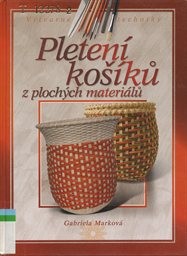 Pleten&iacute; koš&iacute;ků z ploch&yacute;ch materi&aacute;lů