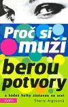 Proč si muži berou potvory a hodné holky zůstanou na ocet