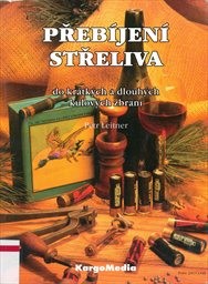 Přebíjení střeliva do krátkých a dlouhých kulových zbraní
