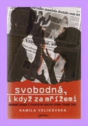 Svobodná, i když za mřížemi