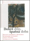 Dobré dílo, špatná doba