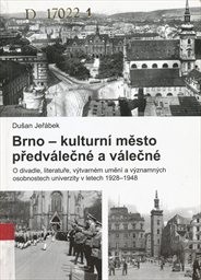Brno - kulturní město předválečné a válečné