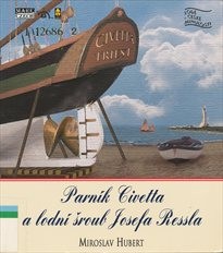 Parník Civetta a lodní šroub Josefa Ressla