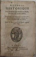 Recueil historique des bulles et constitutions, brefs, décrets et autres actes, concernans les erreurs de ces deux derniers siécles tant dans les matiéres de la foy que dans celles des moeurs, depuis le Saint Concile de Trenta, jusqu'á notre temps