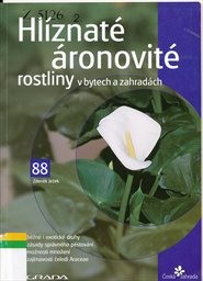 Hlíznaté áronovité rostliny v bytech a zahradách