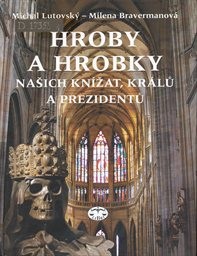 Hroby a hrobky našich knížat, králů a prezidentů