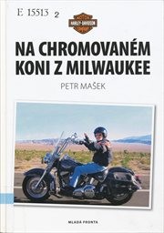 Na chromovan&eacute;m koni z Milwaukee