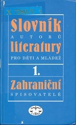 Slovník autorů literatury pro děti a mládež
                        ([Díl] 1,)
                    