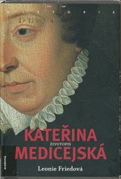 Kateřina Medicejsk&aacute;