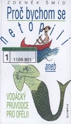 Proč bychom se netopili, aneb, Vodácký průvodce pro Ofélii