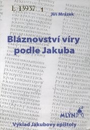 Bláznovství víry podle Jakuba