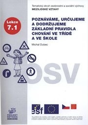 Poznáváme, určujeme a dodržujeme základní pravidla chování ve třídě a ve škole