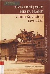 &Uacute;středn&iacute; jatky města Prahy v Holešovic&iacute;ch