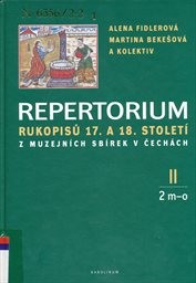 Repertorium rukopisů 17. a 18. století z muzejních sbírek v Čechách
                        (II/2,)
                    