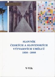 Slovník českých a slovenských výtvarných umělců
                        ([Díl] 19,)
                    